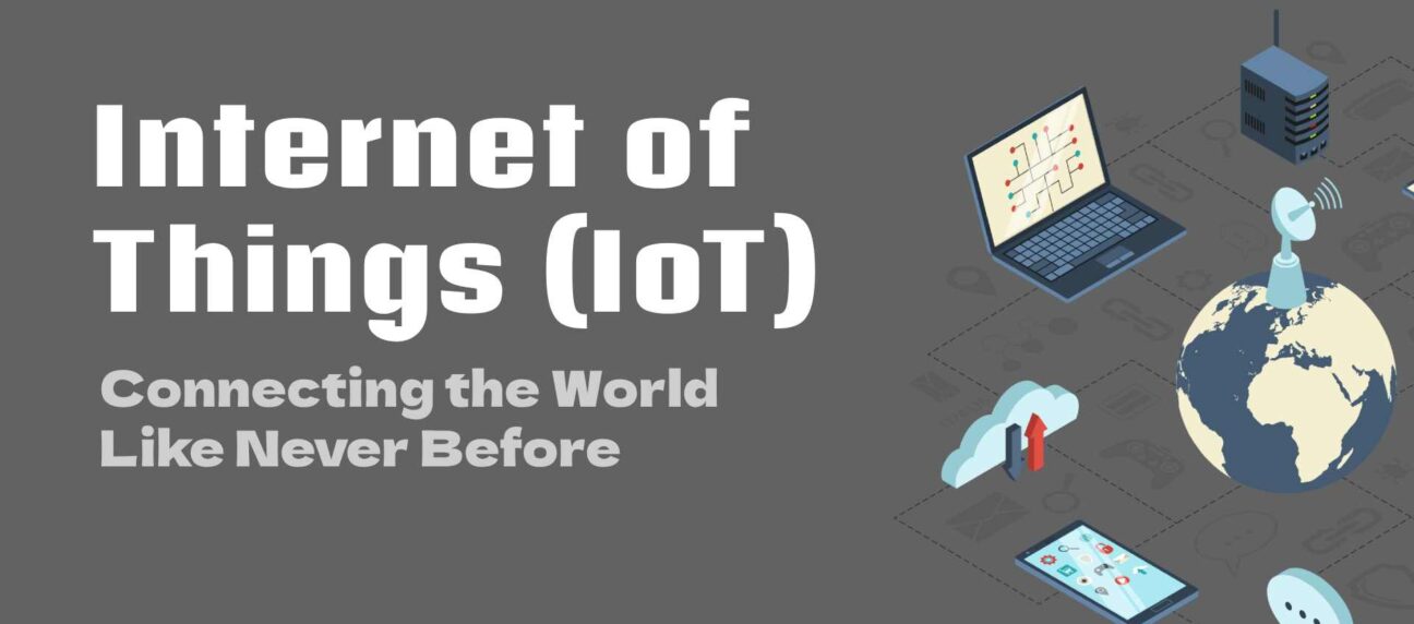 Internet of Things (IoT)_ Connecting the World Like Never Before