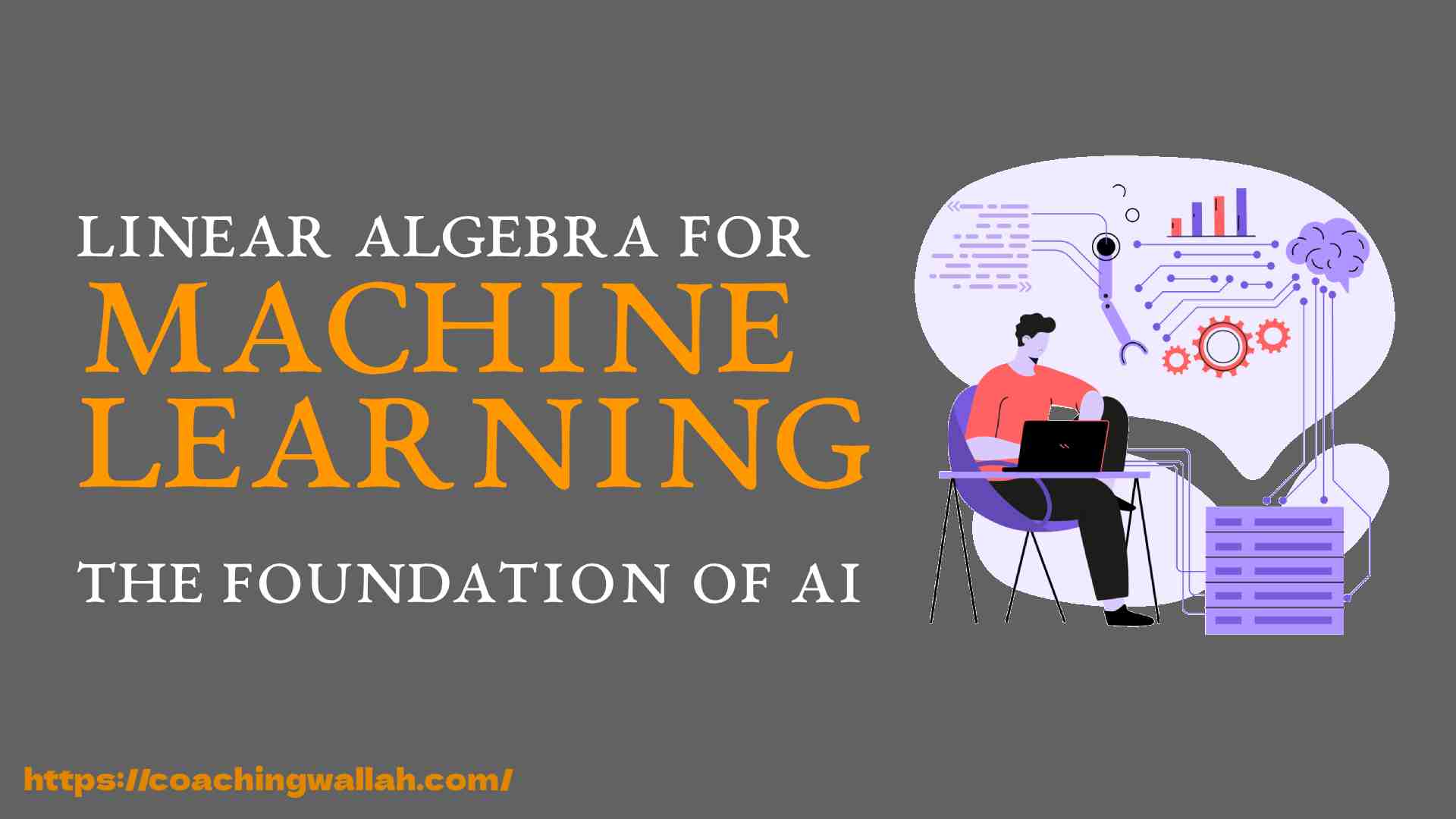 Linear Algebra for Machine Learning: The Foundation of AI