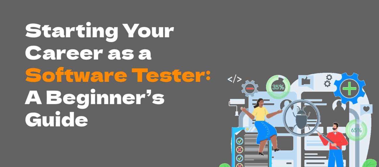 Starting Your Career as a Software Tester_ A Beginner’s Guide