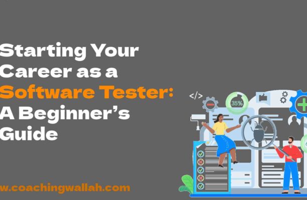 Starting Your Career as a Software Tester: A Beginner’s Guide